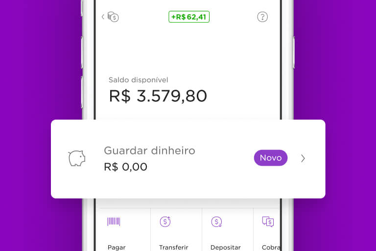 Imagem mostra o app do Nubank e a função de guardar dinheiro em destaque na parte de NuConta