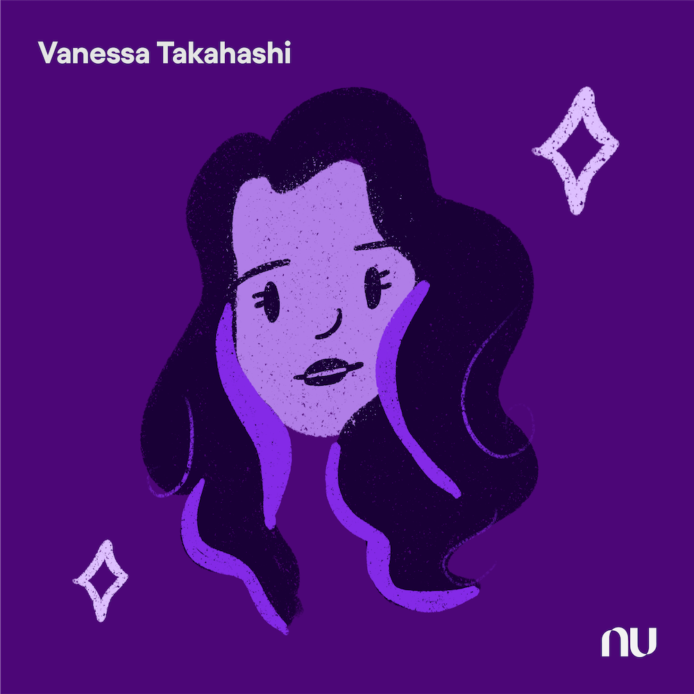Dia do Cliente: No fundo roxo escuro, ilustração do rosto de Vanessa Takahashi com o logo do Nu no canto inferior direito e o nome no canto superior esquerdo.
