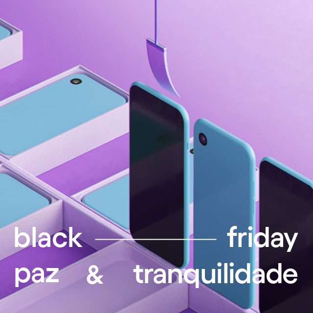 Na imagem aparecem celulares azuis sendo depositados em caixinhas brancas onde se lê "Black Friday, paz e tranquilidade"
