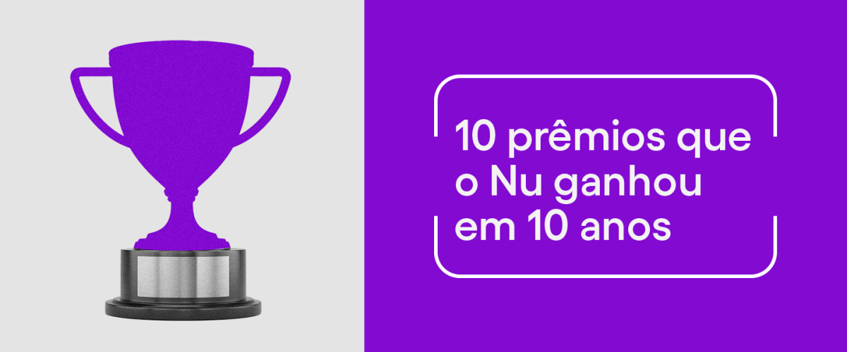 10 prêmios que o Nubank ganhou em uma década de história